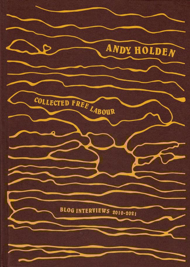 Andy Holden — Collected Free Labour [SIGNED COPY]