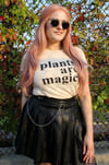 Plants are Magic T Shirt