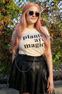 Image 1 of Plants are Magic Shirt