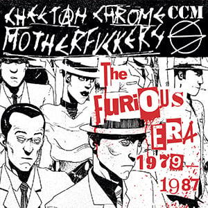 CHEETAH CHROME MOTHERFUCKERS "The Furious Era 1979-1987"2LP discography
