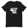 Black Girl Gone Unisex T-Shirt