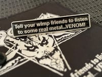 Image 1 of VENOM - Tell your wimp friends to listen to some real metal...VENOM! Pin