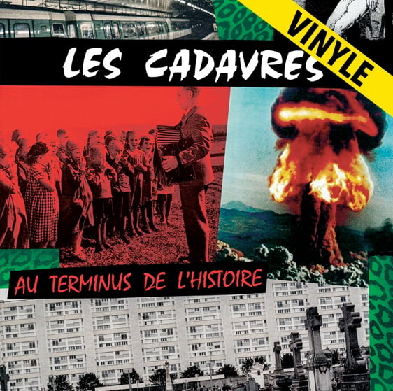 LES CADAVRES "Au Terminus De L'Histoire" LP réédition 2021