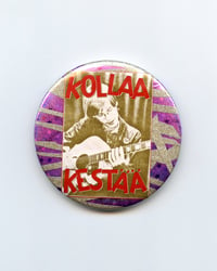 Image 3 of KOLLAA KESTÄÄ (Riso Poster / 58mm Pin) BUNDLE