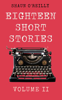 Eighteen Short Stories - Vol. II (Signed Paperback Book)  