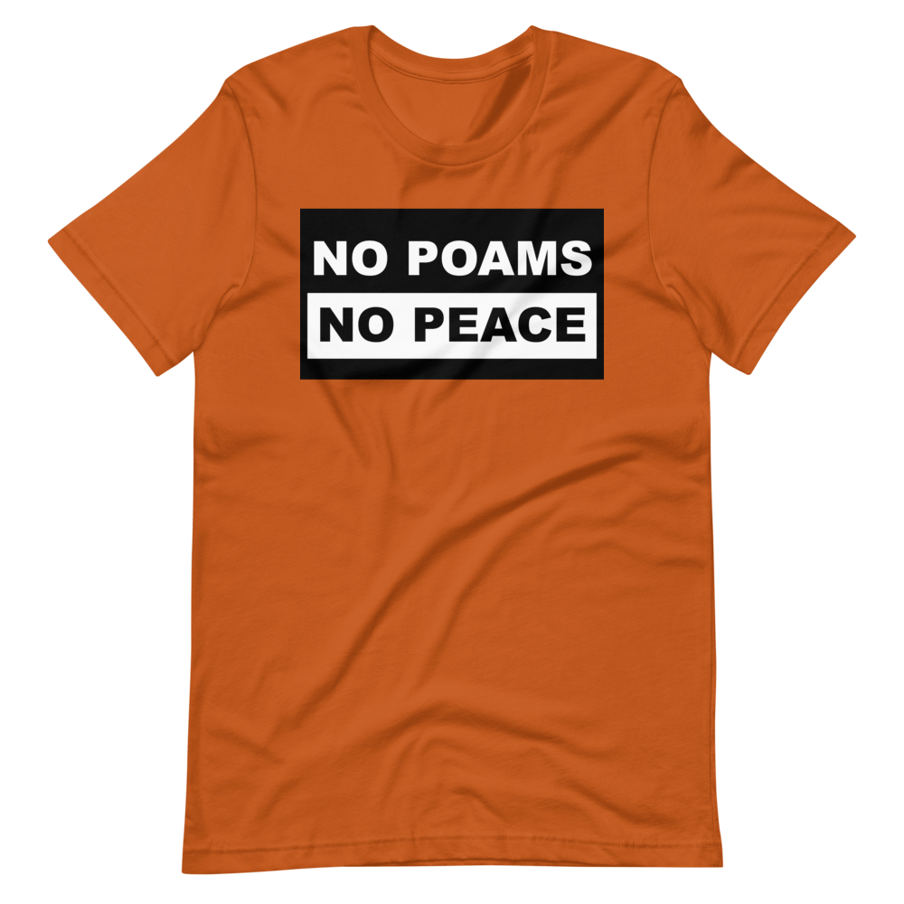 "NO POAMS NO PEACE" Riot T-Shirt