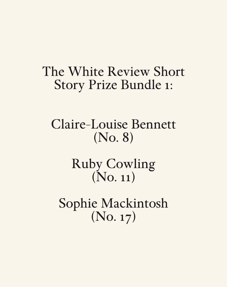 Image of Short Story Prize Bundle 1: Claire-Louise Bennett, Ruby Cowling, Sophie Mackintosh