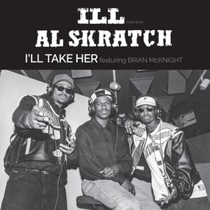 Image of ILL FEATURING AL SKRATCH "I'LL TAKE HER" FEAT. BRIAN McKNIGHT 7" VINYL