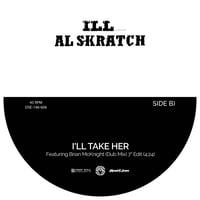 Image 4 of ILL FEATURING AL SKRATCH "I'LL TAKE HER" FEAT. BRIAN McKNIGHT 7" VINYL