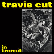 Image of Travis Cut - In Transit 7" (colour vinyl)