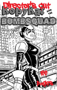 Kopy Kat and The bomb squad #1 Director's Cut (64 Pages black and white) Signed by Artist