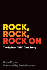 Rock, Rock, Rock On: The Robert "PH" Diaz Story (Pre-Order)
