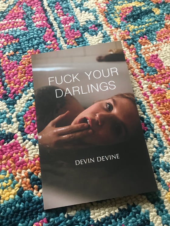 Image of Fuck Your Darlings - PRINTED