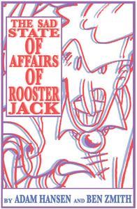 Image of The Sad State of Affairs of Rooster Jack