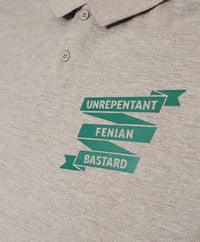 Unrepentant Fenian Bastard Polo Shirt.