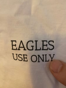 Image of Eagles Use Only Tee Shirt