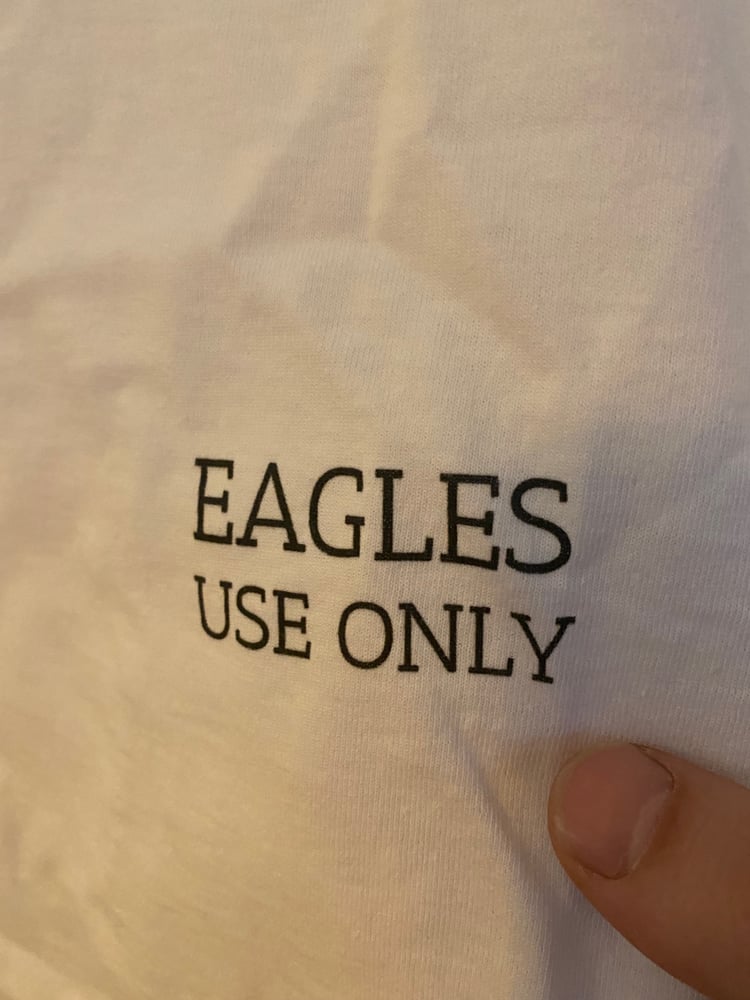 Image of Eagles Use Only Tee Shirt