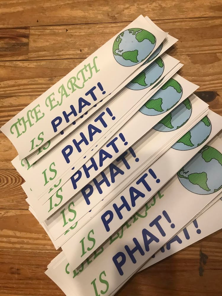 Image of THE EARTH IS PHAT bumper sticker