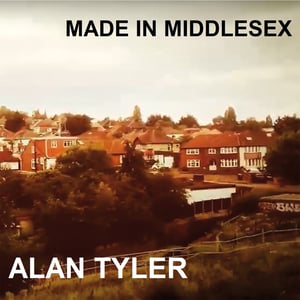 Image of Alan Tyler - Made In Middlesex  (CD-Gatefold Card Sleeve)