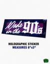 Made In The 90's Holographic Sticker
