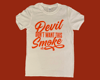 DEVIL DON'T WANT THIS SMOKE - WHITE
