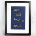 Love Will Tear Us Apart - Framed artwork