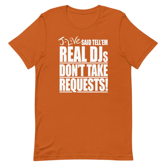 Image of REAL DJs DON'T TAKE REQUESTS T Shirt (Autumn)
