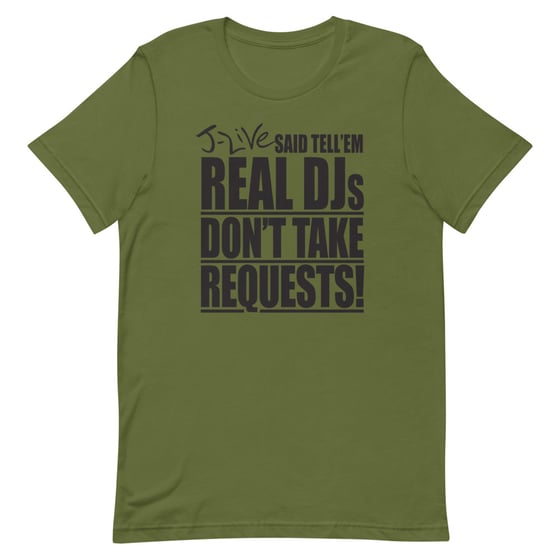 Image of REAL DJs DON'T TAKE REQUESTS T Shirt (Army Green)