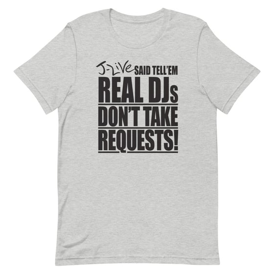 Image of REAL DJs DON'T TAKE REQUESTS T Shirt (Grey)