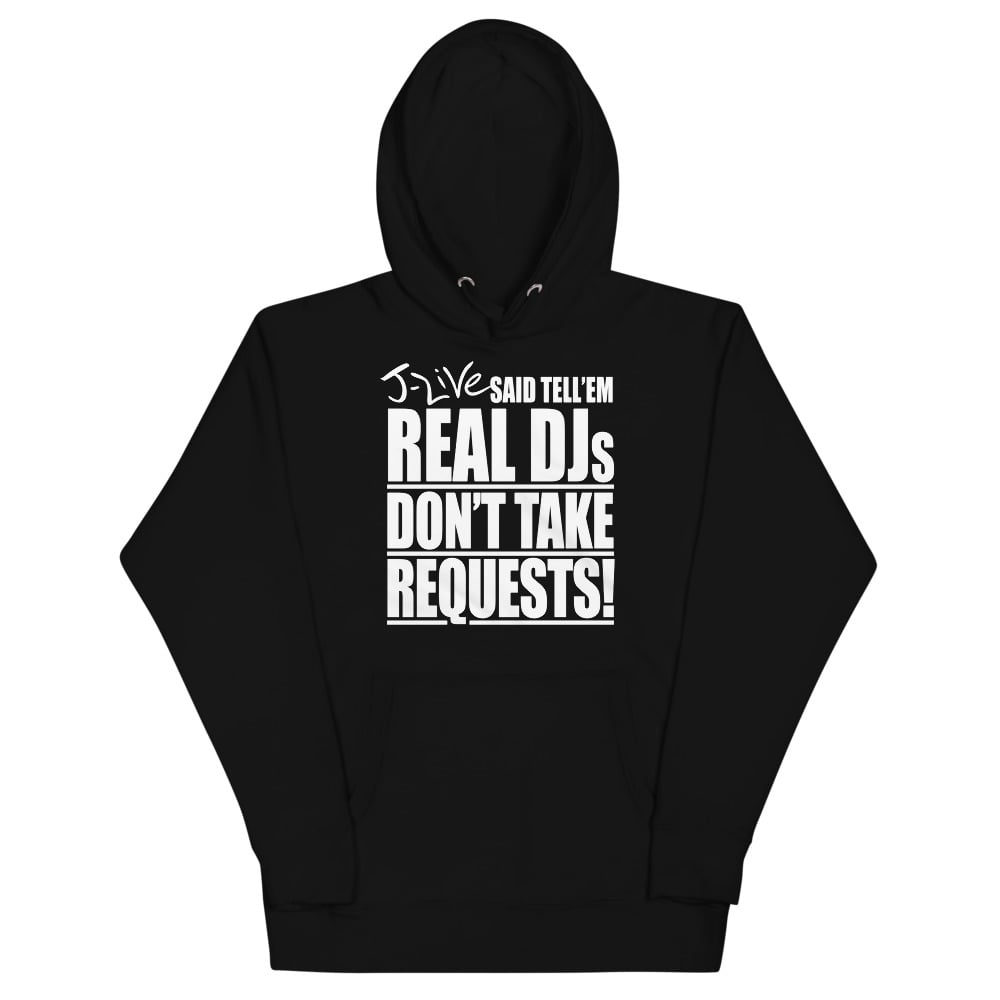 Image of REAL DJs DON'T TAKE REQUESTS Hoodie (Black)
