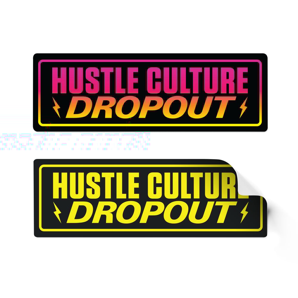 Image of HUSTLE CULTURE DROPOUT BUMPER STICKER