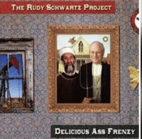 The Rudy Schwartz Project - "Delicious Ass Frenzy" (CD)