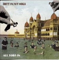 Dirty Filthy Mugs -"All Yob In" (Vinyl LP)