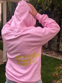 Image 4 of Do What Makes You Happy Hoodie
