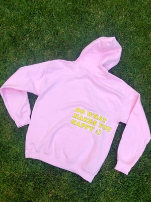 Image of Do What Makes You Happy Hoodie