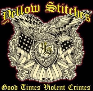 Image of Yellow Stitches “Good Times Violent Crimes” LP