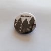 32 mm Pin Badge (B & W Image)