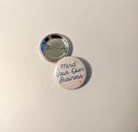 Image 3 of Mind Your Own F*cking Business - 1.5 inch Button