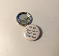 Image 1 of Mind Your Own F*cking Business - 1.5 inch Button