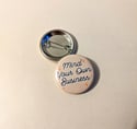 Mind Your Own F*cking Business - 1.5 inch Button