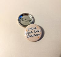 Image 2 of Mind Your Own F*cking Business - 1.5 inch Button