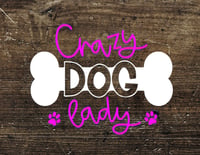 Image 1 of Crazy Dog Lady | Phrase Vinyl Decal