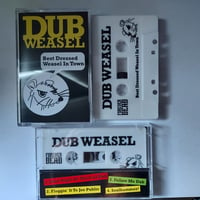 DUB WEASEL 'BEST DRESSED WEASEL IN TOWN' CASSETTE  (LTD)