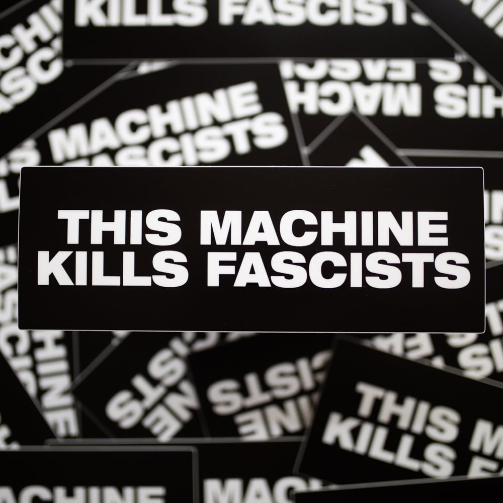 THIS MACHINE KILLS FASCISTS BUMPER STICKER