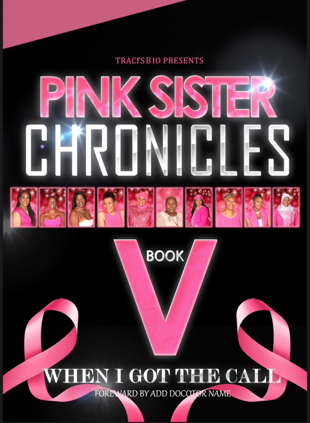 Traci’s BIO presents The Pink Sister Chronicles volume V “ When I Got The Call “