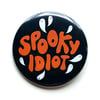 Spooky Idiot Bottle Opener/ Button/ Magnet
