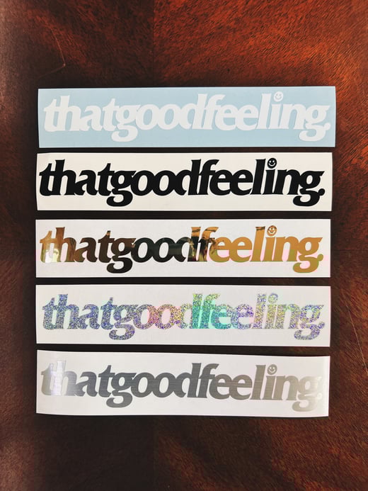 THATGOODFEELING. STICKER - 6"
