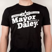 Image of Mayor Daley Forever – Classic Black Tee - SOLD OUT