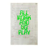 All work and no play *makes you fucking boring – Neon green
