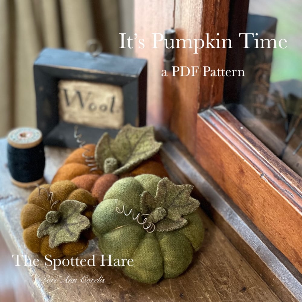 It's Pumpkin Time ~ A PDF PATTERN | The Spotted Hare Mercantile